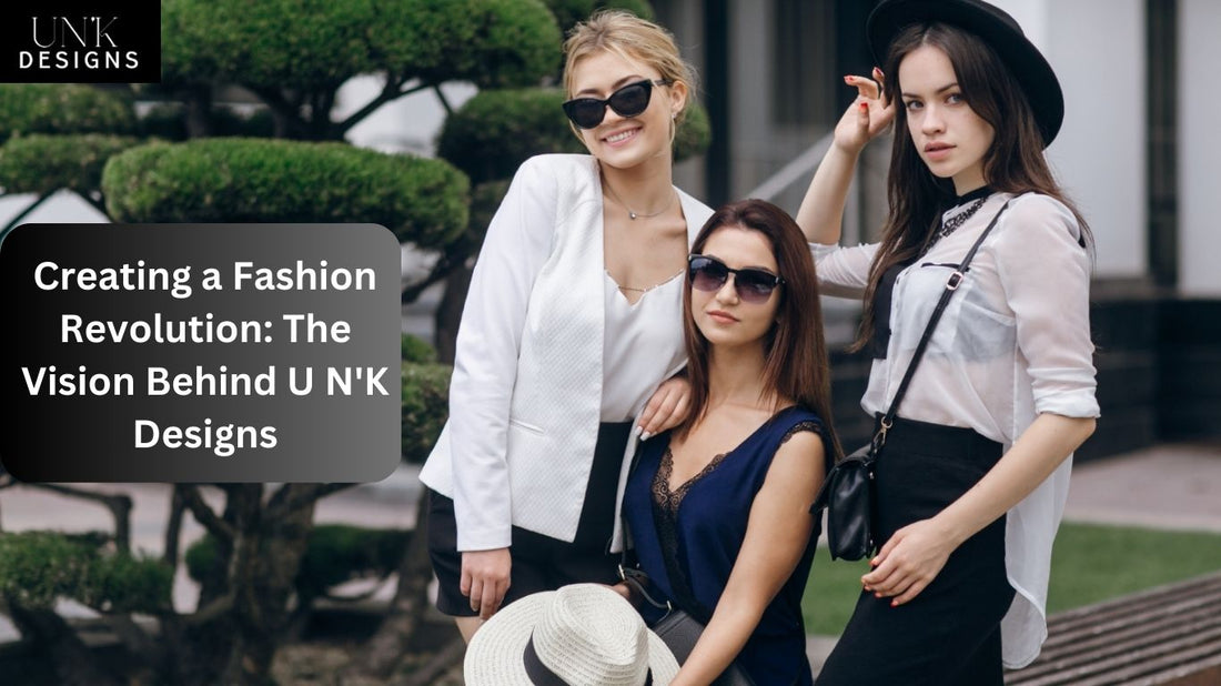 Explore the vision behind U N'K Designs and how they're creating a fashion revolution with innovative styles, sustainable practices, and bold statements.